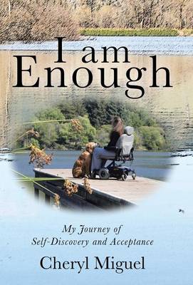 I Am Enough: My Journey of Self-Discovery and Acceptance (Hardback)