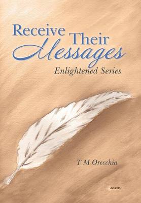 Receive Their Messages: Enlightened Series (Hardback)