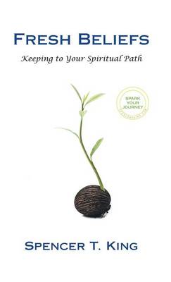 Fresh Beliefs: Keeping to Your Spiritual Path (Hardback)