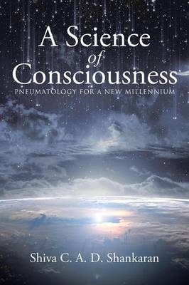 A Science of Consciousness: Pneumatology for a New Millennium (Paperback)