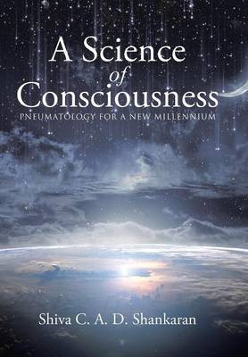 A Science of Consciousness: Pneumatology for a New Millennium (Hardback)