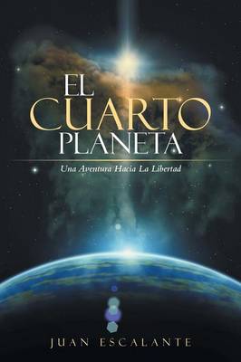 El Cuarto Planeta: Una Aventura Hacia La Libertad (Paperback)