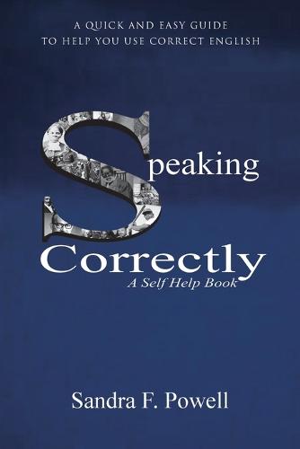 Speaking Correctly: A Quick and Easy Guide to Help You Use Correct English (Paperback)