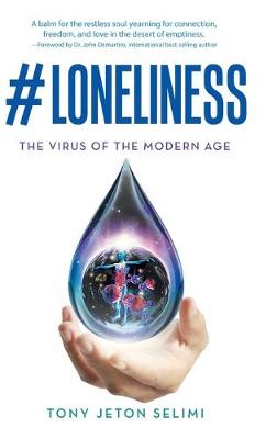 #Loneliness: The Virus of the Modern Age (Hardback)
