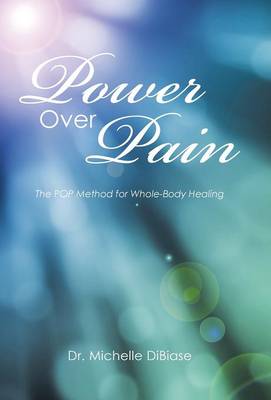 Power Over Pain: The Pop Method for Whole-Body Healing (Hardback)