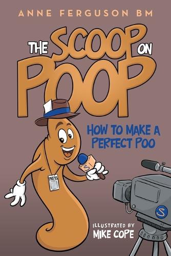 The Scoop on Poop: How to Make a Perfect Poo (Paperback)