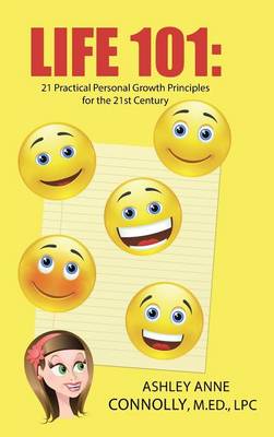 Life 101: 21 Practical Personal Growth Principles for the 21st Century (Hardback)