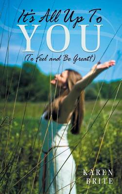 It's All Up to You (to Feel and Be Great!) (Hardback)