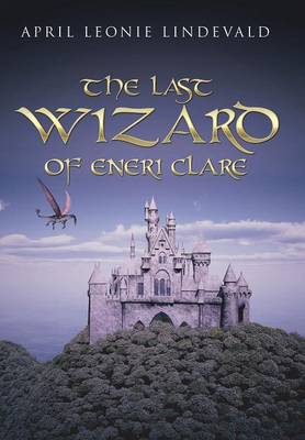 The Last Wizard of Eneri Clare (Hardback)