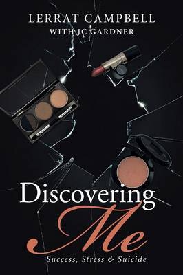 Discovering Me: Success, Stress & Suicide (Paperback)
