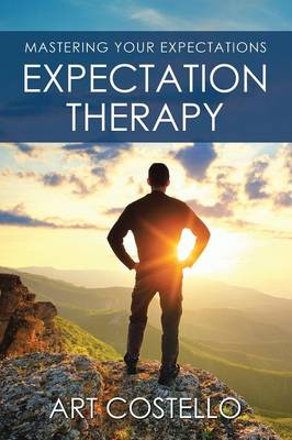 Expectation Therapy: Mastering Your Expectations (Paperback)