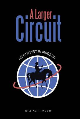 A Larger Circuit: An Odyssey in Ministry (Hardback)