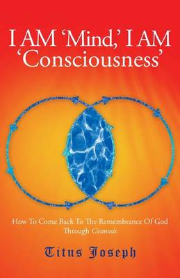 I Am 'Mind' I Am 'Consciousness' (Paperback)