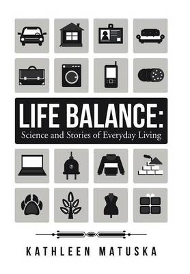 Life Balance: Science and Stories of Everyday Living (Hardback)