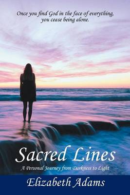 Sacred Lines: A Personal Journey from Darkness to Light. (Paperback)