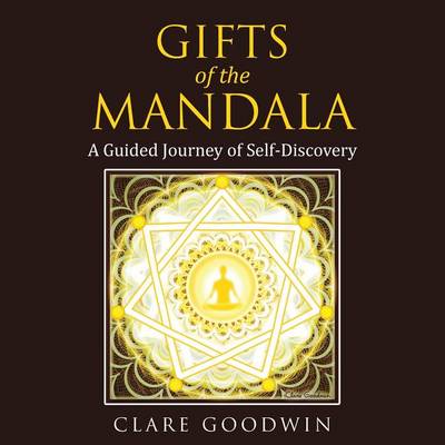 Gifts of the Mandala: A Guided Journey of Self-Discovery (Paperback)