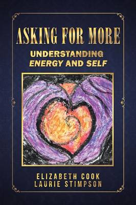 Asking for More: Understanding Energy and Self (Paperback)