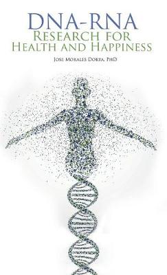 Dna-RNA Research for Health and Happiness (Hardback)