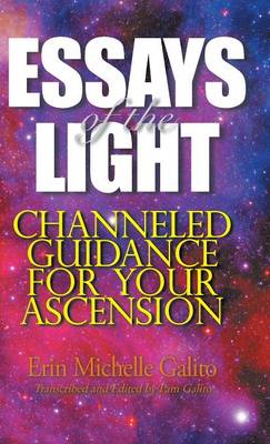 Essays of the Light: Channeled Guidance for Your Ascension (Hardback)