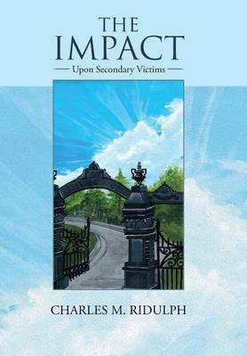 The Impact: Upon Secondary Victims (Hardback)