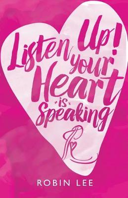 Listen Up! Your Heart Is Speaking (Paperback)
