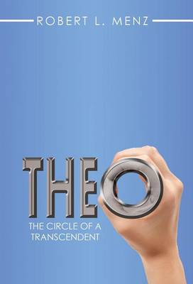 Theo: The Circle of a Transcendent (Hardback)