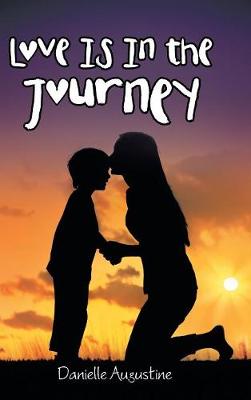 Love Is in the Journey (Hardback)