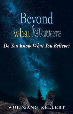 Beyond What Matters: Do You Know What You Believe? (Paperback)
