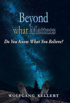 Beyond What Matters: Do You Know What You Believe? (Hardback)