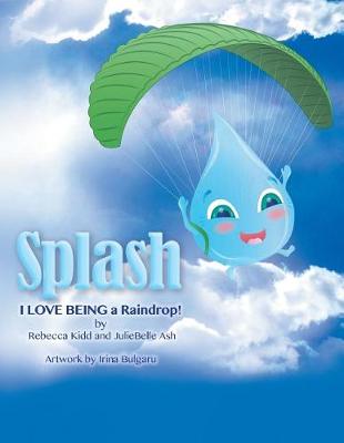 Splash: I Love Being a Raindrop! (Paperback)
