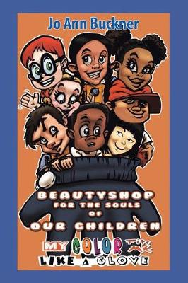 Beautyshop for the Souls of Our Children: My Color Fits Me Like a Glove (Paperback)