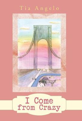 I Come from Crazy (Hardback)