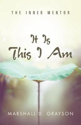 It Is This I Am: The Inner Mentor (Paperback)