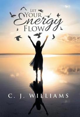 Let Your Energy Flow (Hardback)