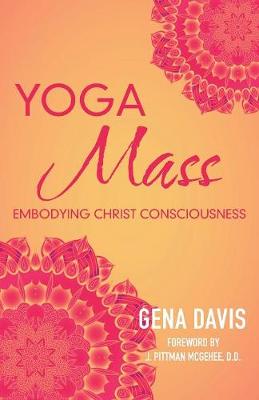 Yogamass: Embodying Christ Consciousness (Paperback)
