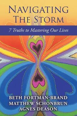Navigating the Storm: 7 Truths to Mastering Our Lives (Paperback)