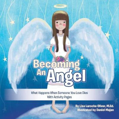 Becoming an Angel: What Happens When Someone You Love Dies (with Activity Pages) (Paperback)