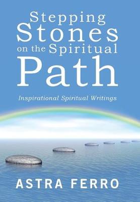 Stepping Stones on the Spiritual Path: Inspirational Spiritual Writings (Hardback)