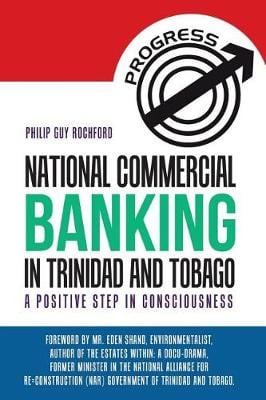 National Commercial Banking in Trinidad and Tobago: A Positive Step in Consciousness (Paperback)