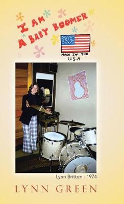 I Am a Baby Boomer Made in the U.S.A. (Hardback)