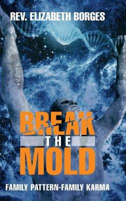 Break the Mold: Family Pattern-Family Karma (Hardback)