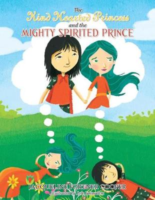 The Kind Hearted Princess and the Mighty Spirited Prince (Paperback)