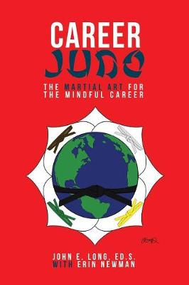 Career Judo: The Martial Art for the Mindful Career (Paperback)