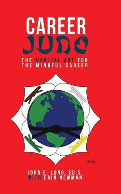 Career Judo: The Martial Art for the Mindful Career (Hardback)