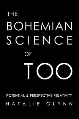 The Bohemian Science of Too: Potential & Perspective Relativity (Paperback)