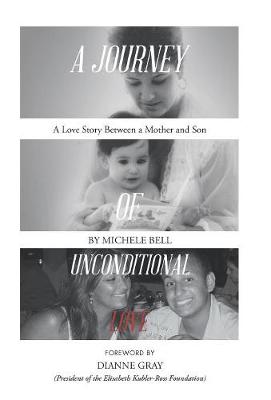 A Journey of Unconditional Love: A Love Story Between a Mother and Son (Hardback)
