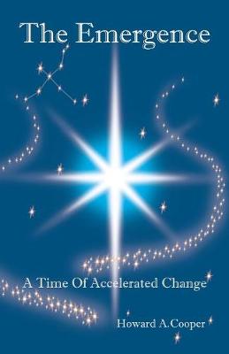 The Emergence: A Time of Accelerated Change (Paperback)
