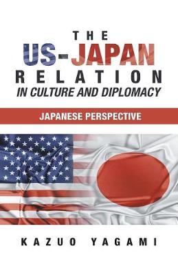The Us-Japan Relation in Culture and Diplomacy: Japanese Perspective (Paperback)