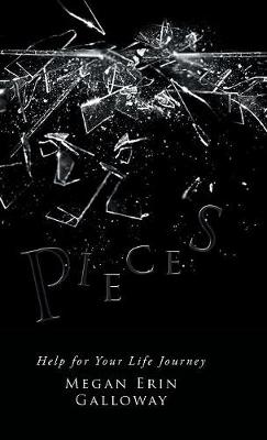 Pieces: Help for Your Life Journey (Hardback)