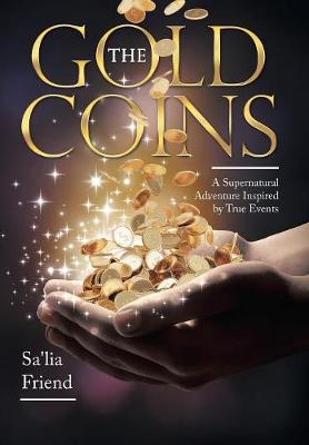 The Gold Coins: A Supernatural Adventure Inspired by True Events (Hardback)